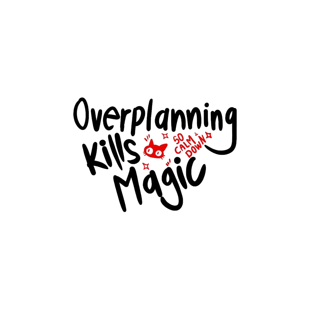Over planning kills magic Sticker